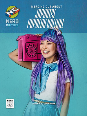 cover image of Nerding Out About Japanese Popular Culture